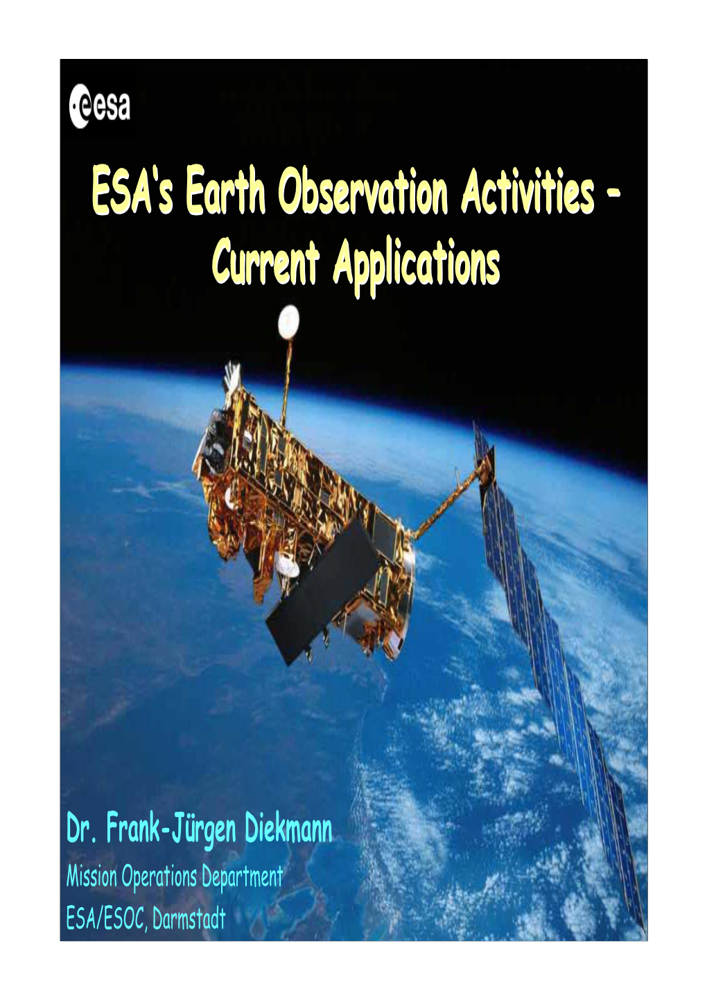 ESA's Earth Observation Activities – Current Applications