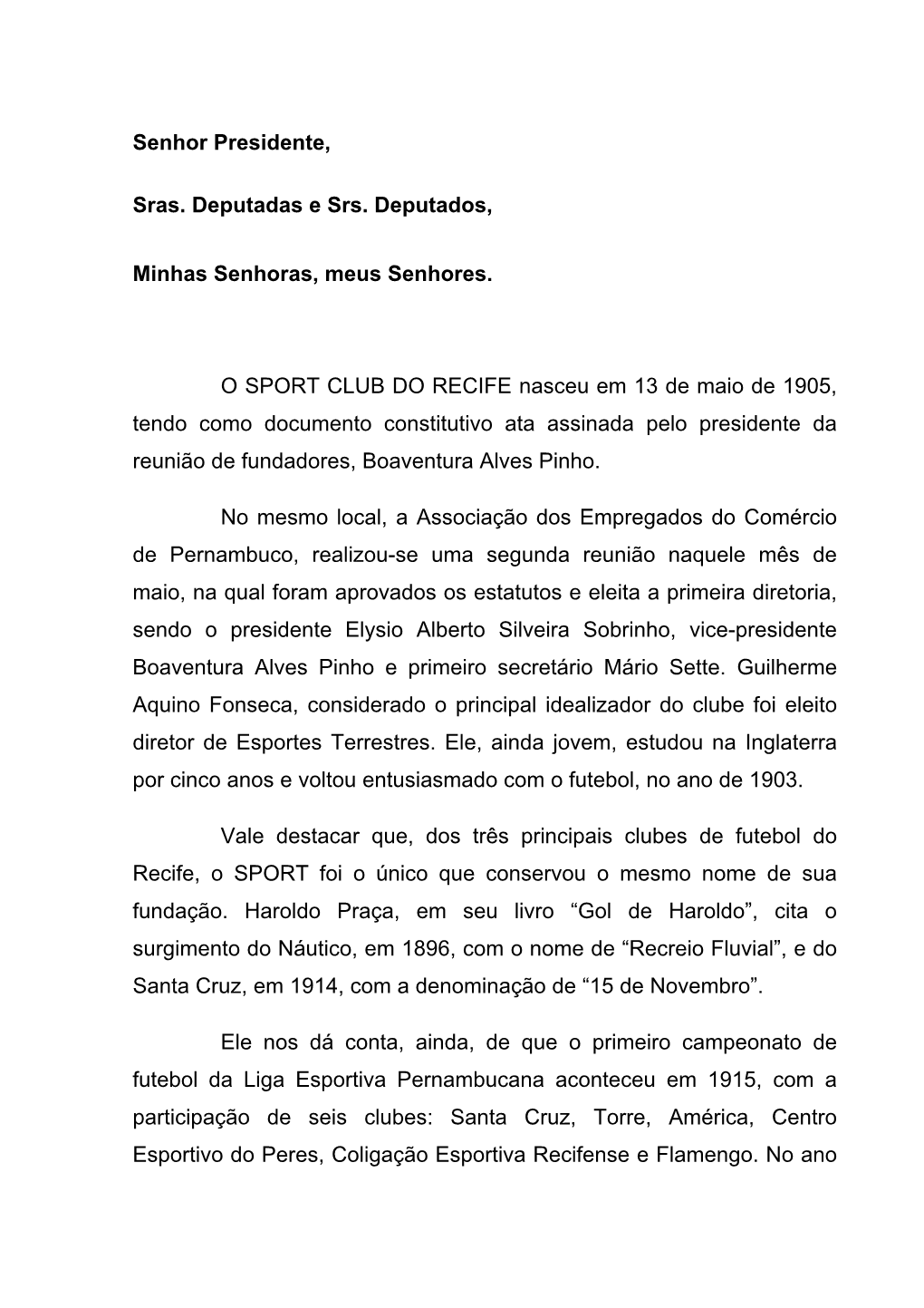 Senhor Presidente, Sras. Deputadas E Srs. Deputados, Minhas Senhoras