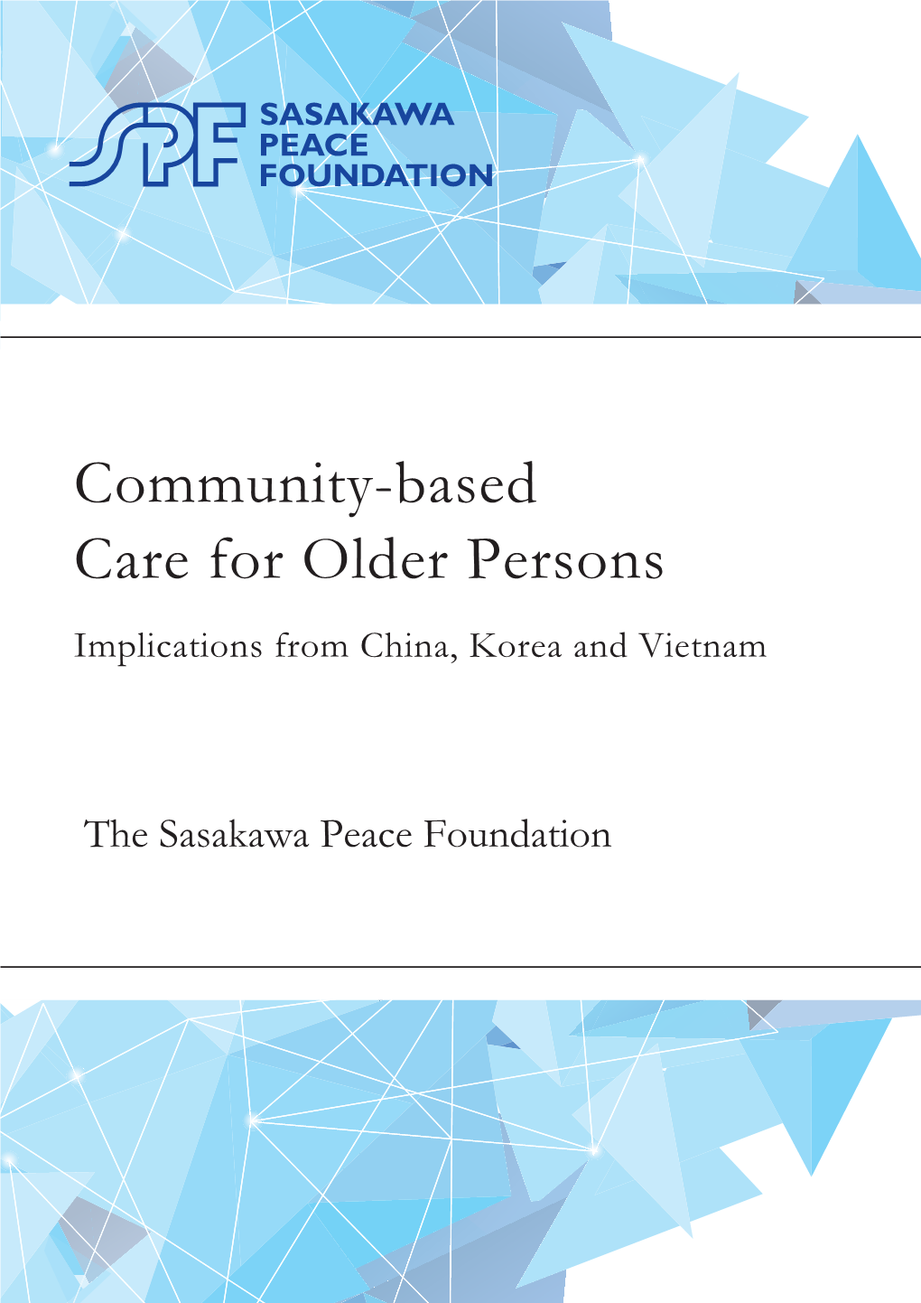 Community-Based Care for Older Persons Implications from China, Korea and Vietnam