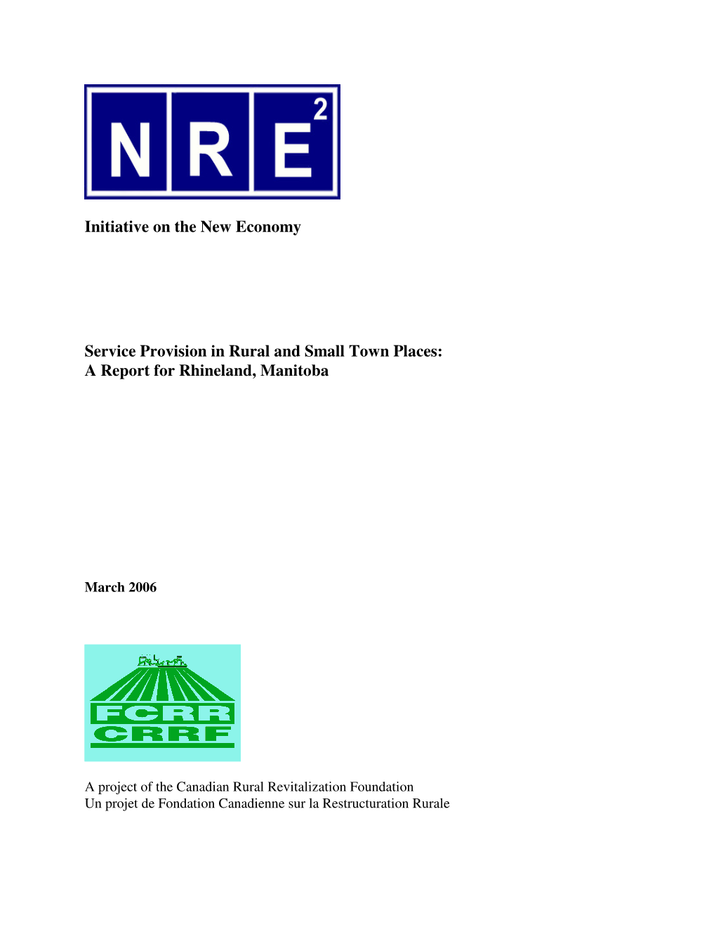 Initiative on the New Economy Service Provision in Rural and Small Town Places : a Report for Rhineland , Manitoba