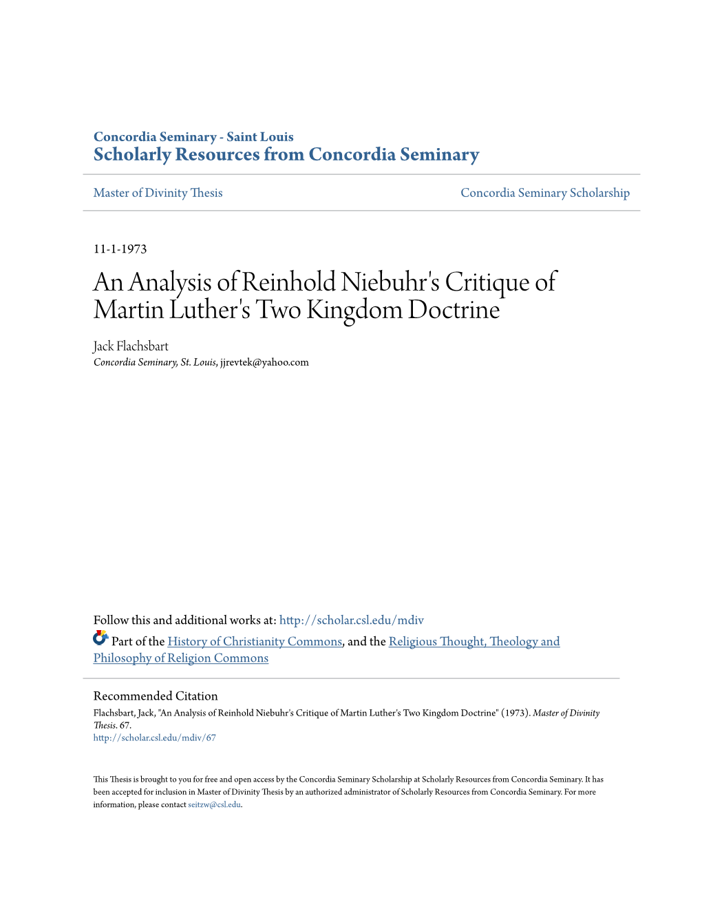 An Analysis of Reinhold Niebuhr's Critique of Martin Luther's Two Kingdom Doctrine Jack Flachsbart Concordia Seminary, St