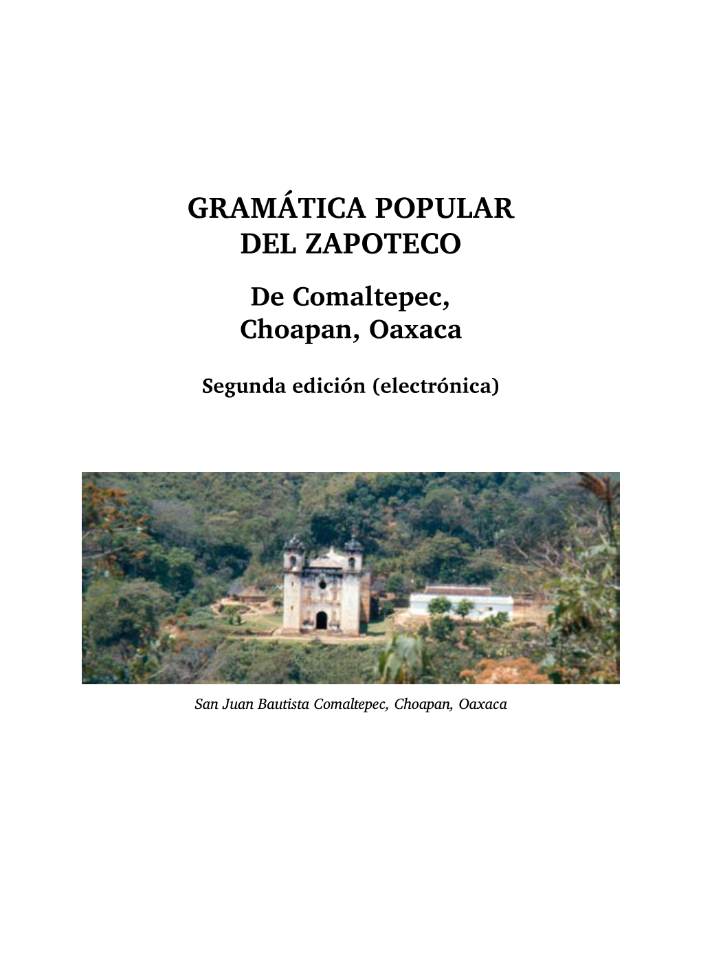 GRAMÁTICA POPULAR DEL ZAPOTECO De Comaltepec, Choapan, Oaxaca