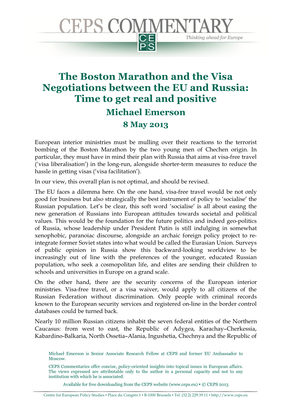 The Boston Marathon and the Visa Negotiations Between the EU and Russia: Time to Get Real and Positive Michael Emerson 8 May 2013