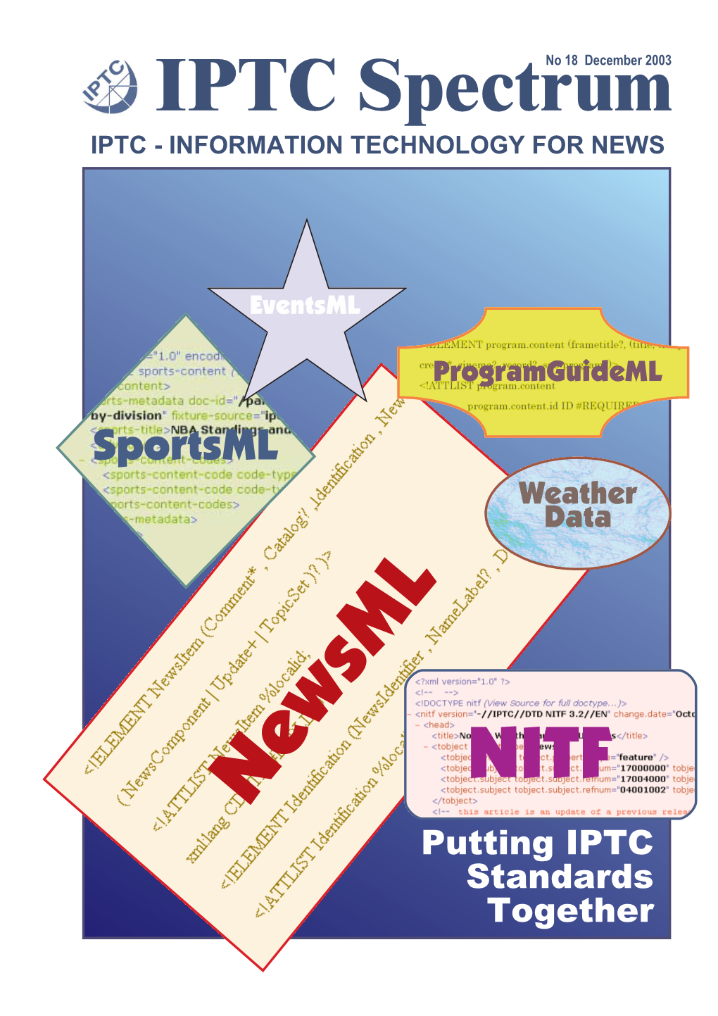 IPTC Spectrumno 18 December 2003 IPTC - INFORMATION TECHNOLOGY for NEWS