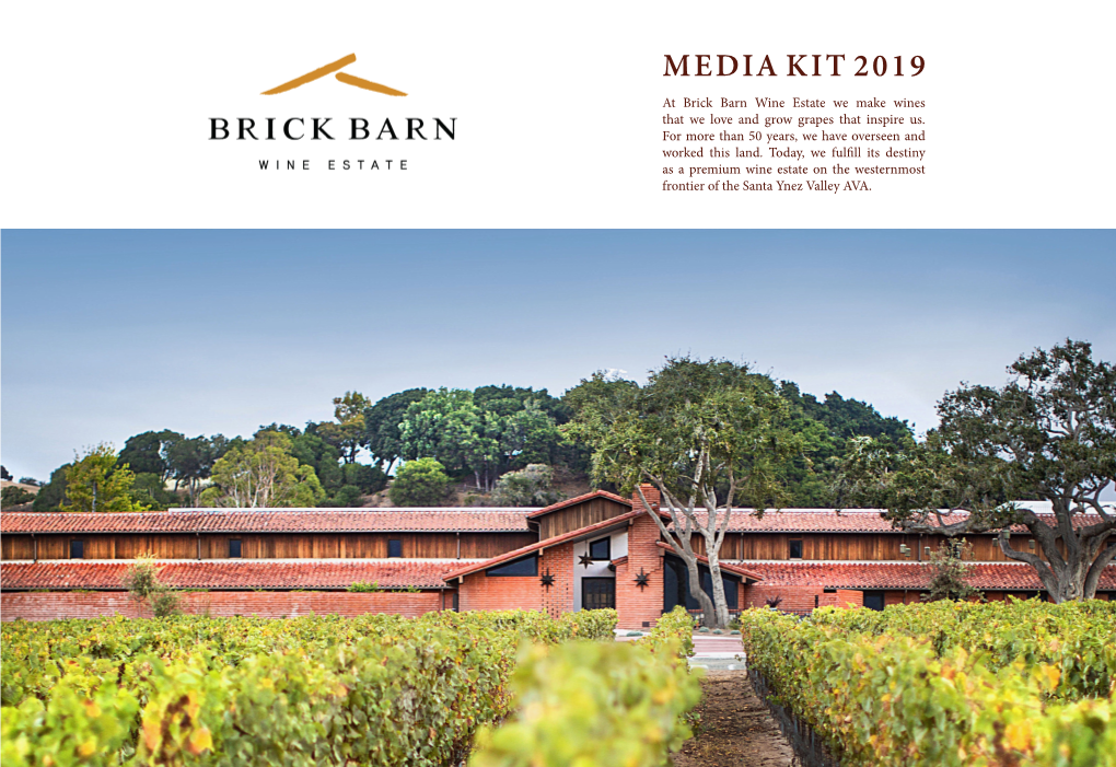 MEDIA KIT 2019 at Brick Barn Wine Estate We Make Wines That We Love and Grow Grapes That Inspire Us