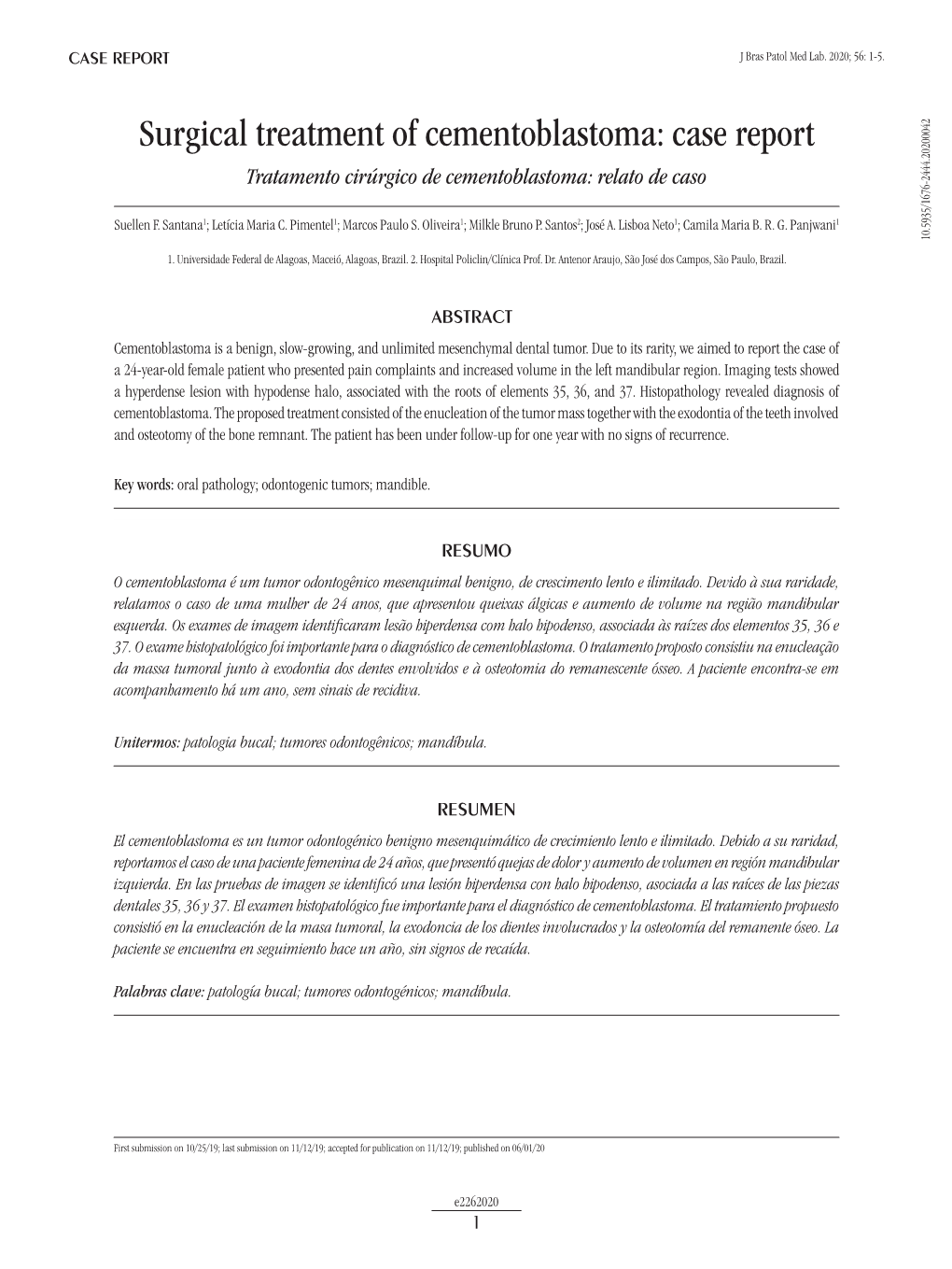 Surgical Treatment of Cementoblastoma: Case Report Tratamento Cirúrgico De Cementoblastoma: Relato De Caso