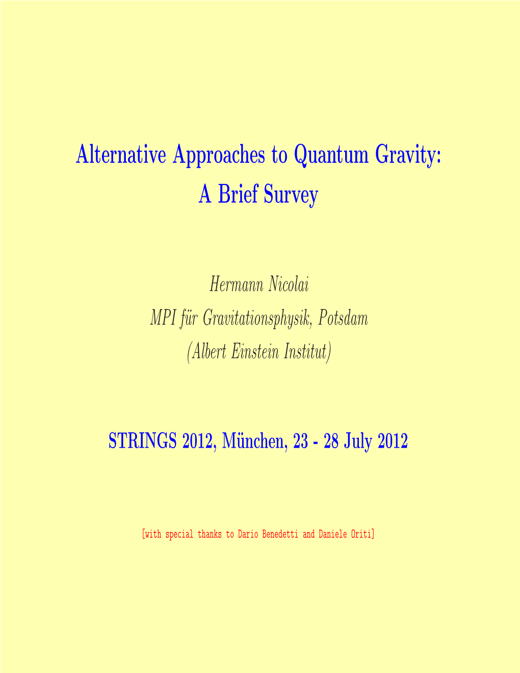 Alternative Approaches to Quantum Gravity: a Brief Survey