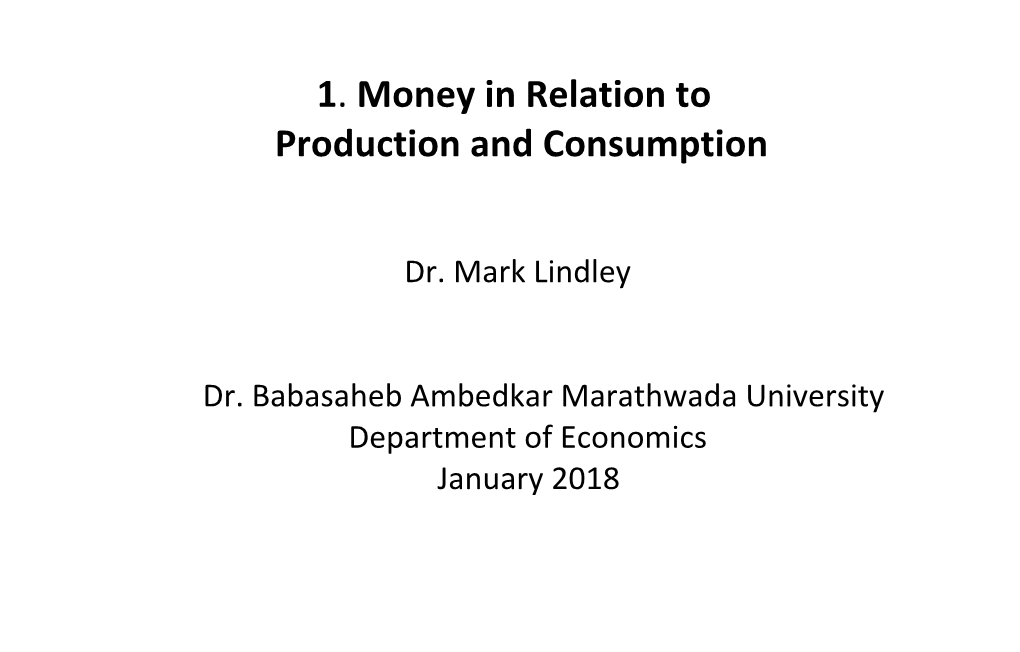 1. Money in Relation to Production and Consumption