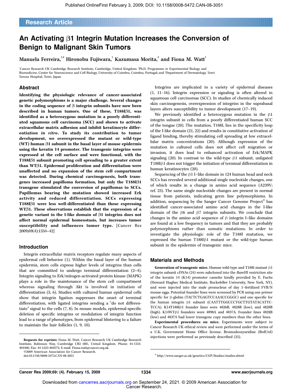 An Activating B1 Integrin Mutation Increases the Conversion of Benign to Malignant Skin Tumors Manuela Ferreira,1,2 Hironobu Fujiwara,1 Kazumasa Morita,3 and Fiona M