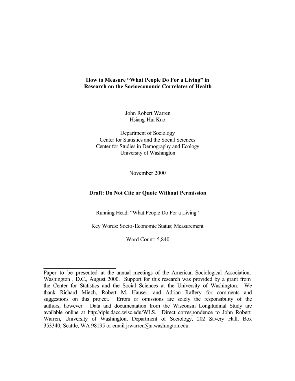 In Research on the Socioeconomic Correlates of Health John Robert