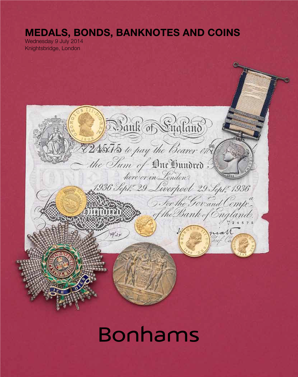 Medals, Bonds, Banknotes and Coins Wednesday 9 July 2014 Knightsbridge, London Medals, Bonds, Banknotes and Coins | Knightsbridge, London Wednesday 9 July 2014 ?????