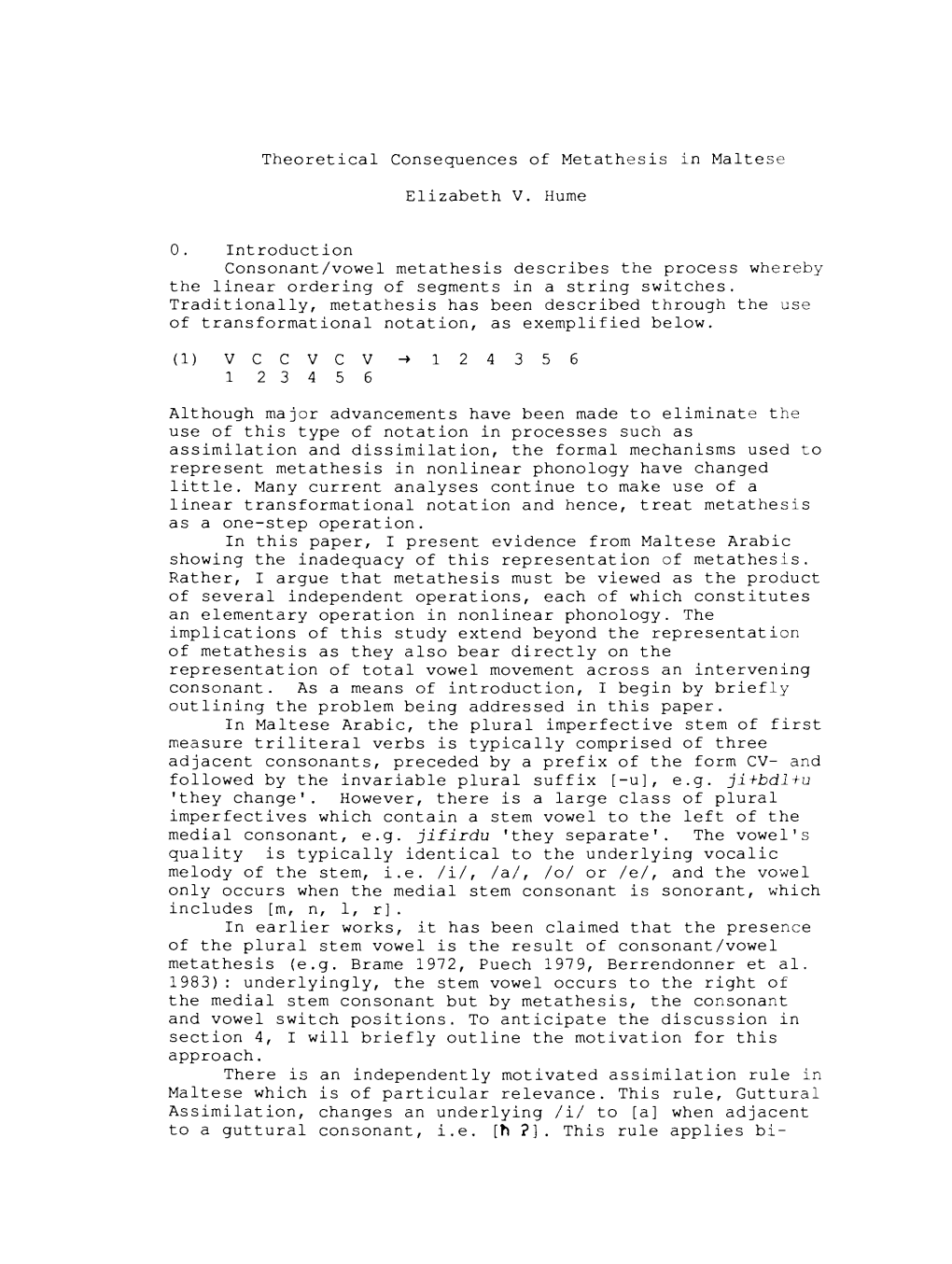 Theoretical Consequences of Metathesis in Maltese Elizabeth V. Hume 0. Introduction Consonant/Vowel Metathesis Describes The