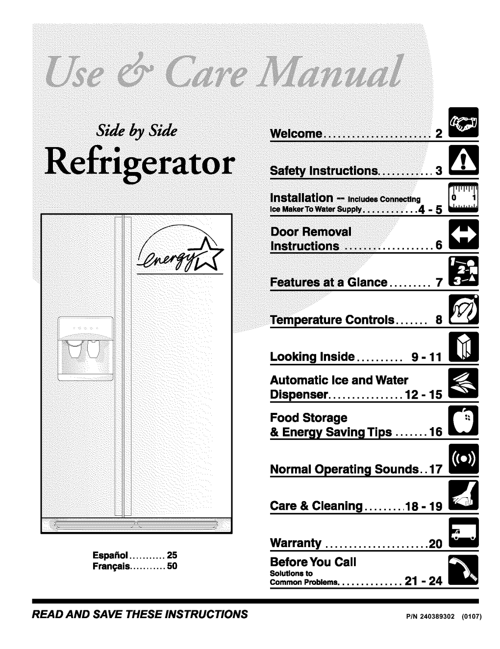 Looking Inside ...9 Automatic Ice and Water Dispenser ...12