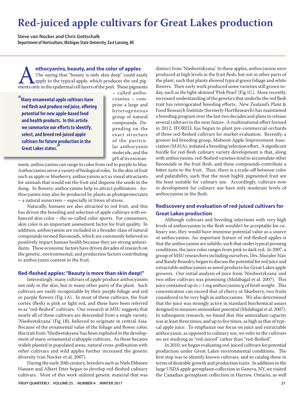 Red-Juiced Apple Cultivars for Great Lakes Production Steve Van Nocker and Chris Gottschalk Department of Horticulture, Michigan State University, East Lansing, MI