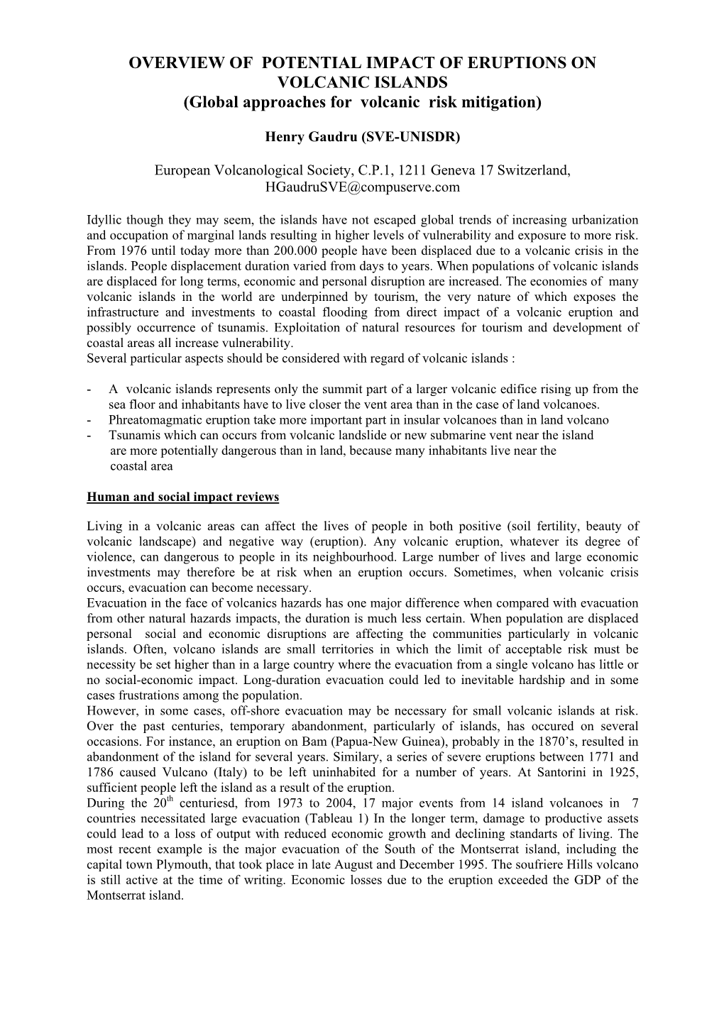 OVERVIEW of POTENTIAL IMPACT of ERUPTIONS on VOLCANIC ISLANDS (Global Approaches for Volcanic Risk Mitigation)