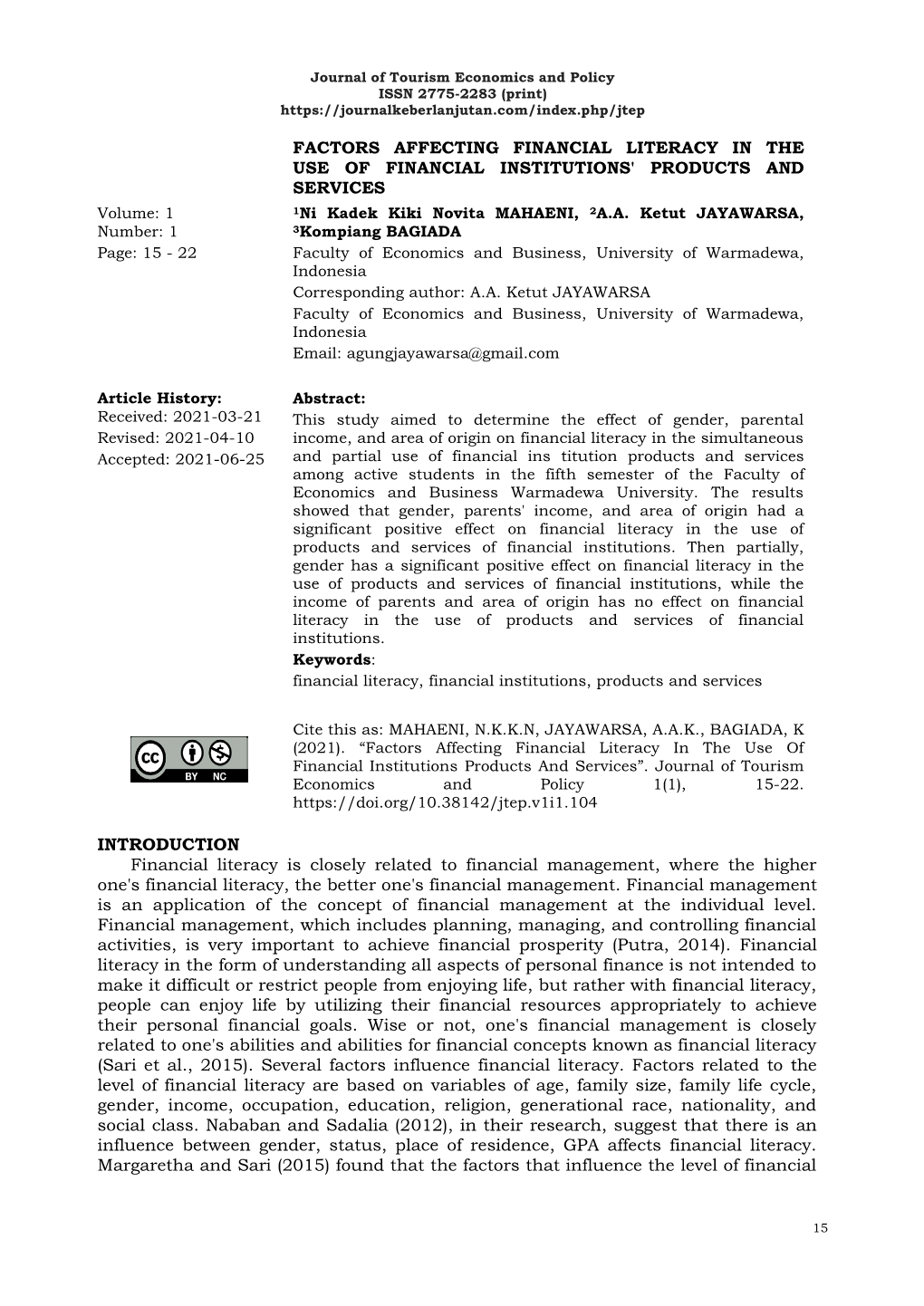 FACTORS AFFECTING FINANCIAL LITERACY in the USE of FINANCIAL INSTITUTIONS' PRODUCTS and SERVICES Volume: 1 1Ni Kadek Kiki Novita MAHAENI, 2A.A