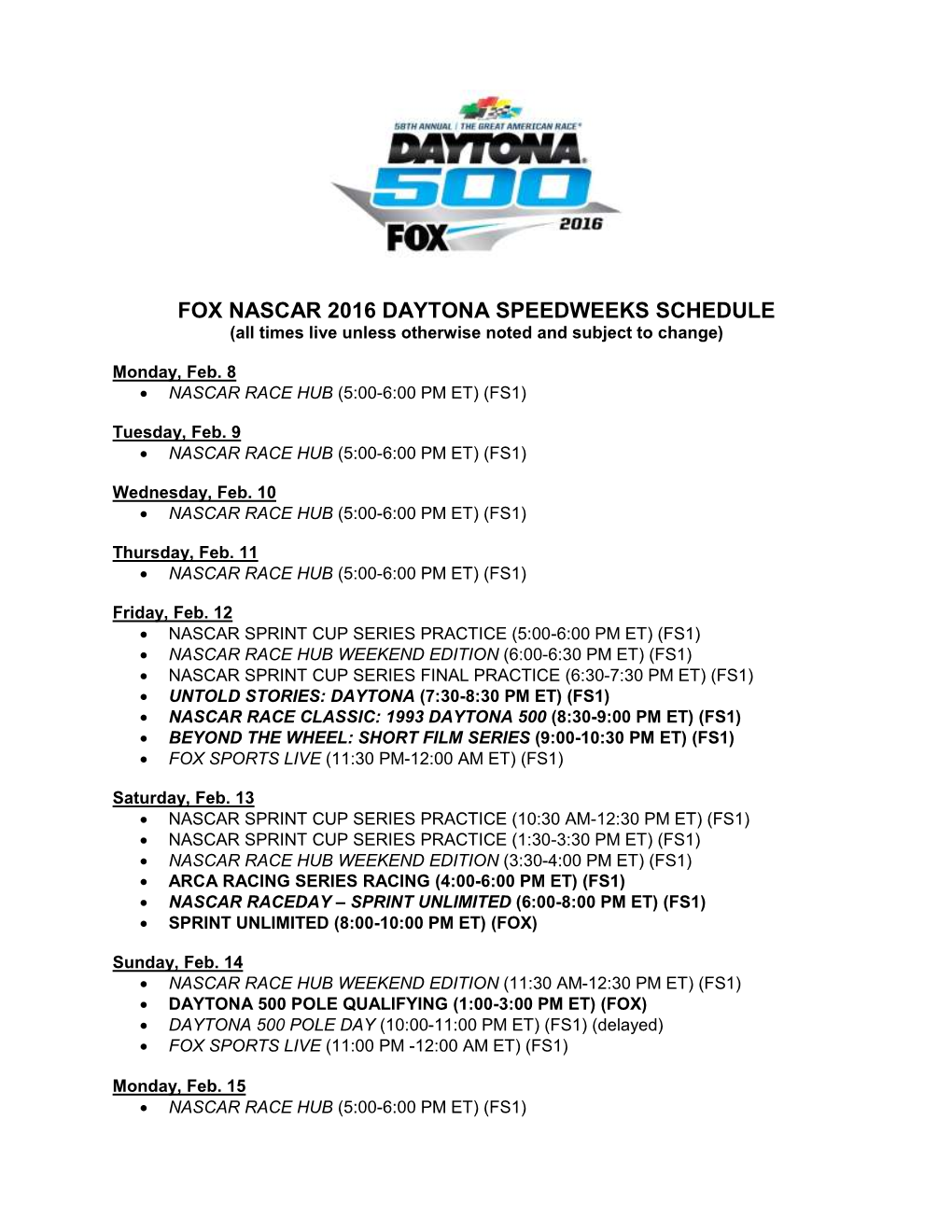 FOX NASCAR 2016 DAYTONA SPEEDWEEKS SCHEDULE (All Times Live Unless Otherwise Noted and Subject to Change)