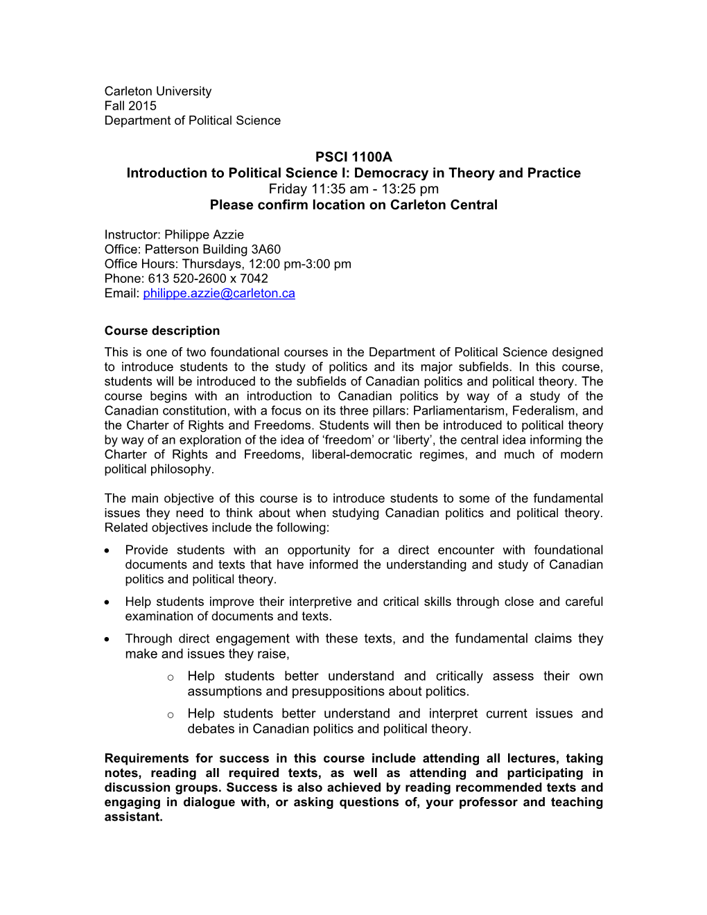 PSCI 1100A Introduction to Political Science I: Democracy in Theory and Practice Friday 11:35 Am - 13:25 Pm Please Confirm Location on Carleton Central