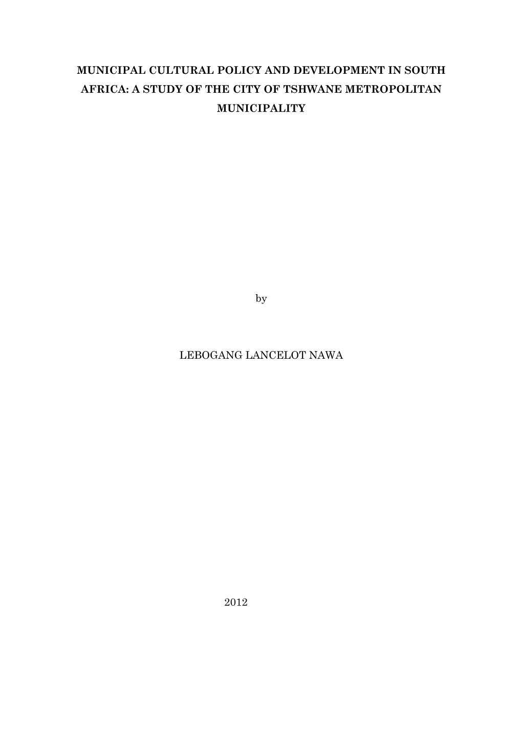 Municipal Cultural Policy and Development in South Africa: a Study of the City of Tshwane Metropolitan Municipality