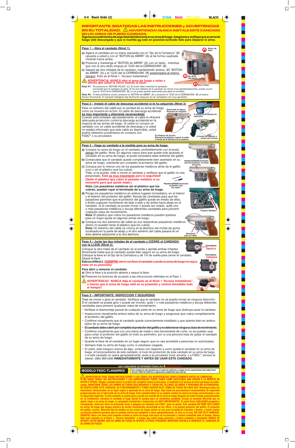 SIGATODAS LAS INSTRUCCIONES Y ADVERTENCIAS EN SU TOTALIDAD