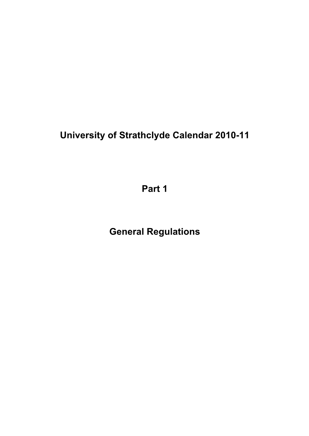 University of Strathclyde Calendar 2010-11 Part 1 General Regulations