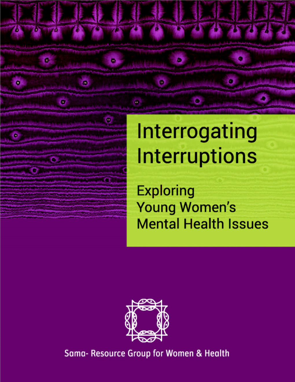 Interrogating Interruptions: Exploring Young Women's Mental Health Issues