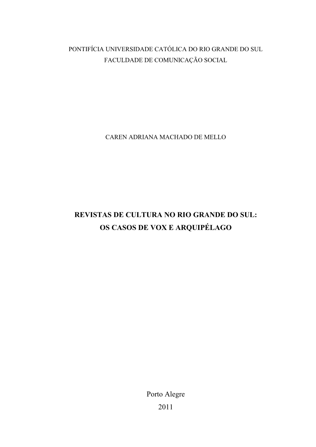 Revistas De Cultura No Rio Grande Do Sul: Os Casos De Vox E Arquipélago