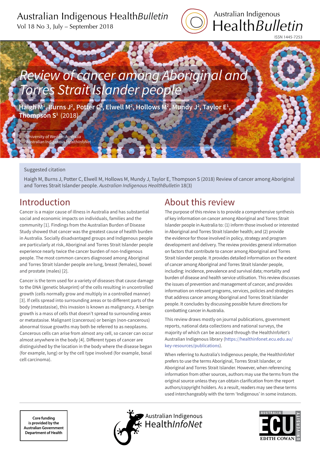 Review of Cancer Among Aboriginal and Torres Strait Islander People Haigh M1, Burns J2, Potter C2, Elwell M2, Hollows M2, Mundy J2, Taylor E1, Thompson S1 (2018)