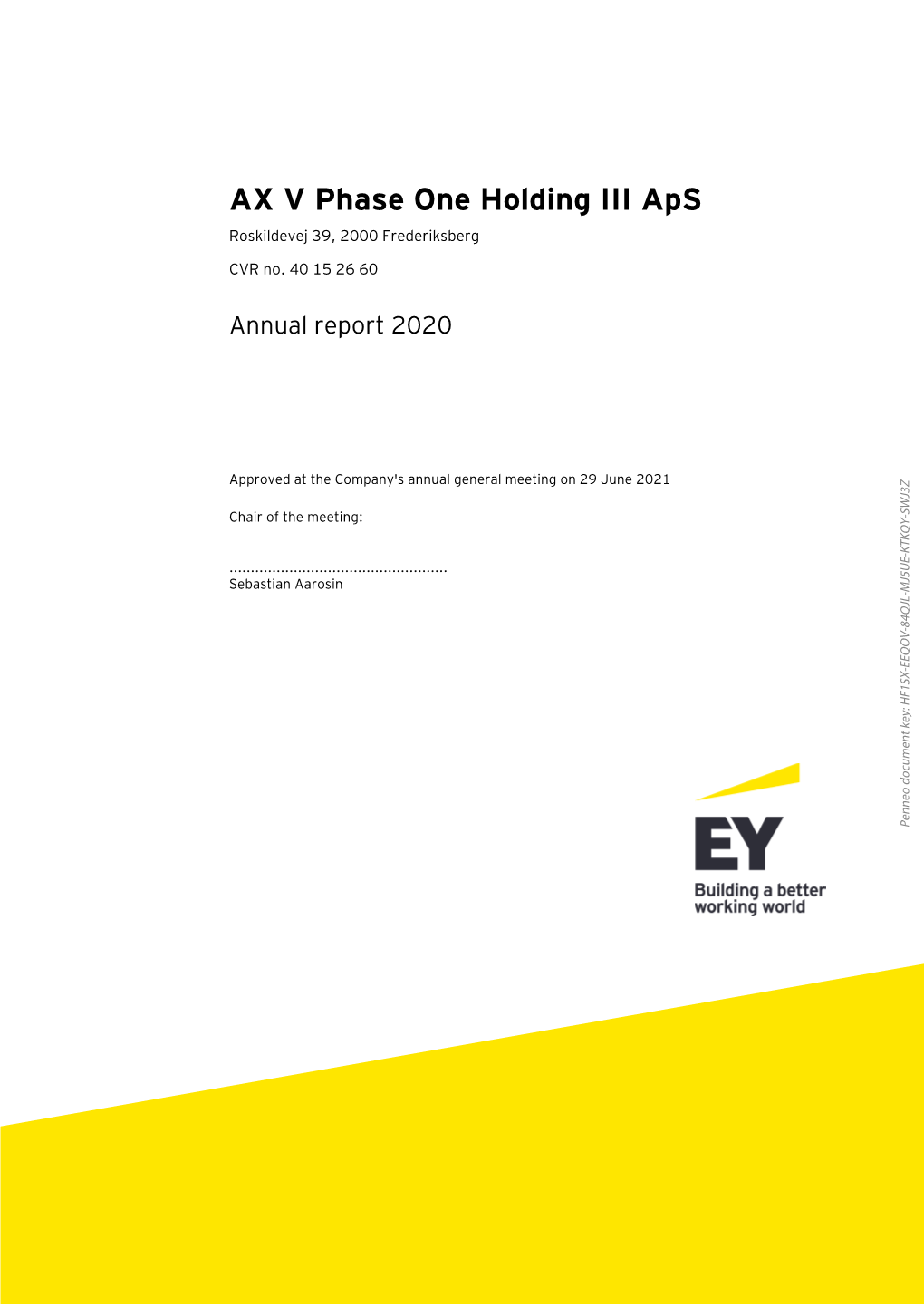 AX V Phase One Holding III Aps Roskildevej 39, 2000 Frederiksberg