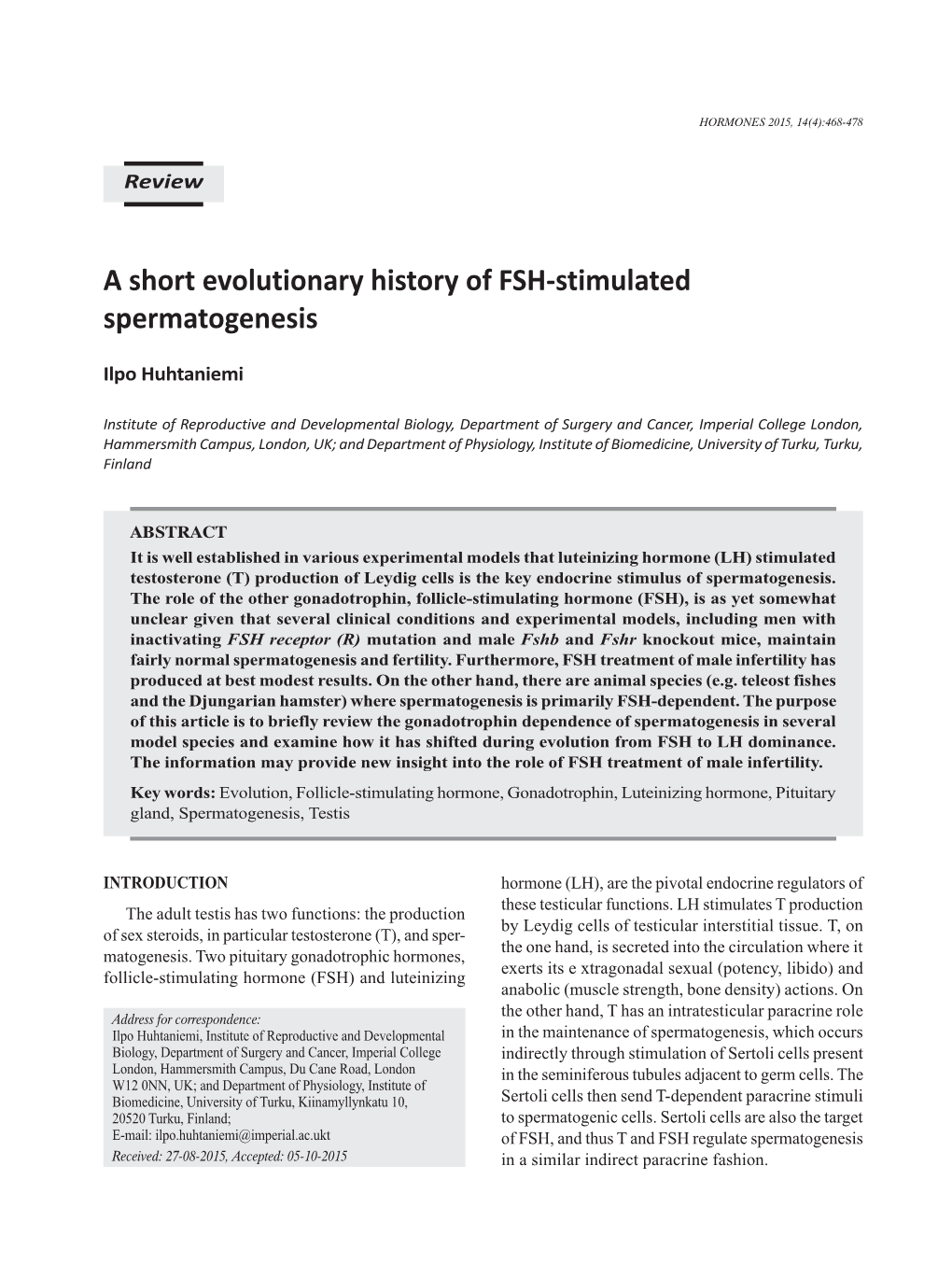 A Short Evolutionary History of FSH-Stimulated Spermatogenesis