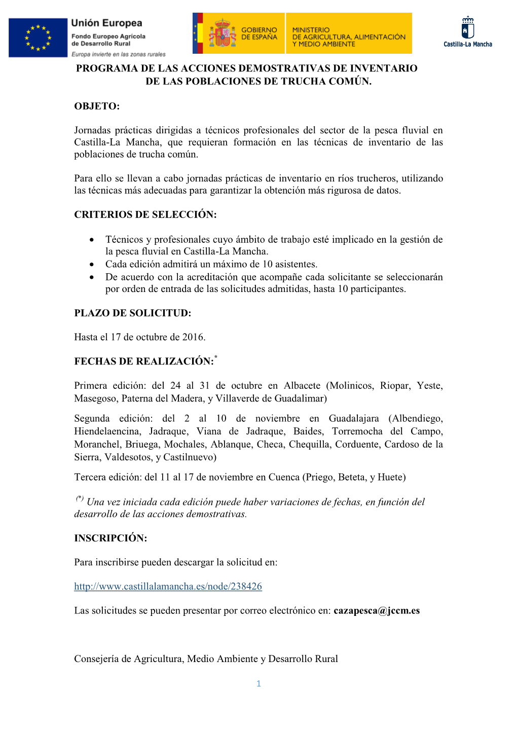 PROGRAMA DE LAS ACCIONES DEMOSTRATIVAS DE INVENTARIO DE LAS POBLACIONES DE TRUCHA COMÚN. OBJETO: Jornadas Prácticas Dirigidas