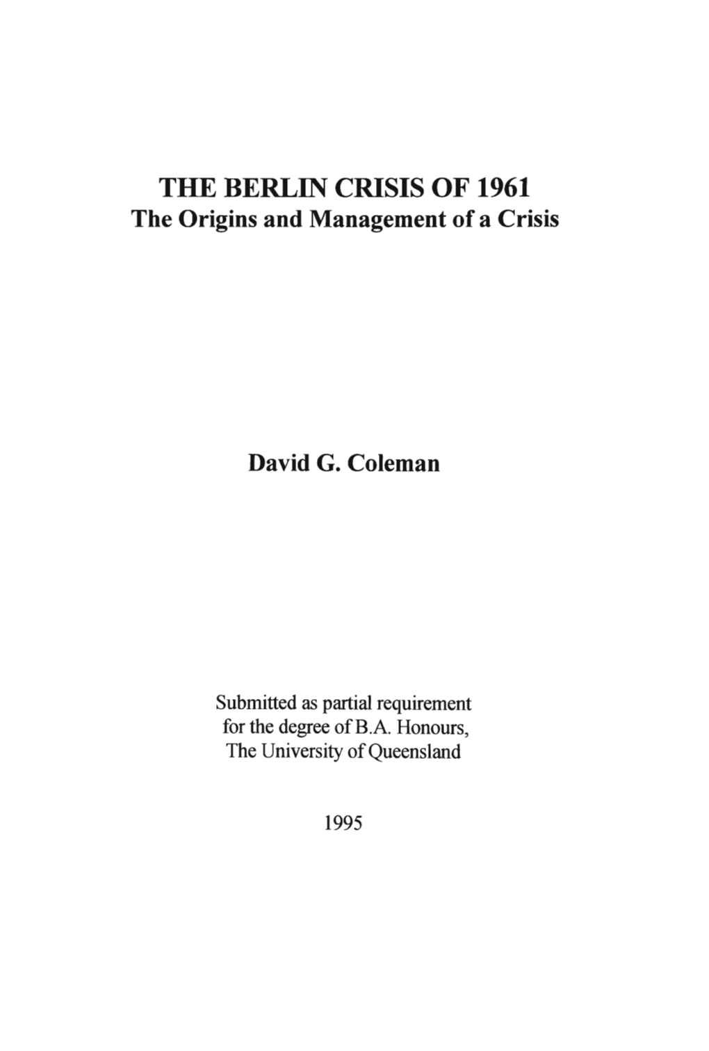 THE BERLIN CRISIS of 1961 the Origins and Management of a Crisis