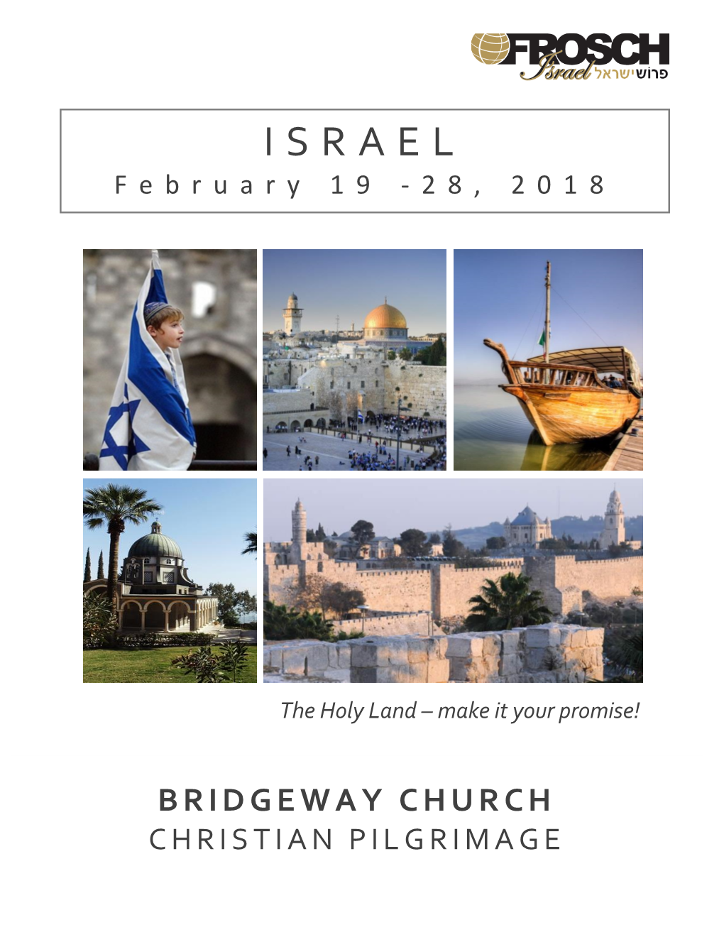 ISRAEL February 19 - 2 8 , 2 0 1 8