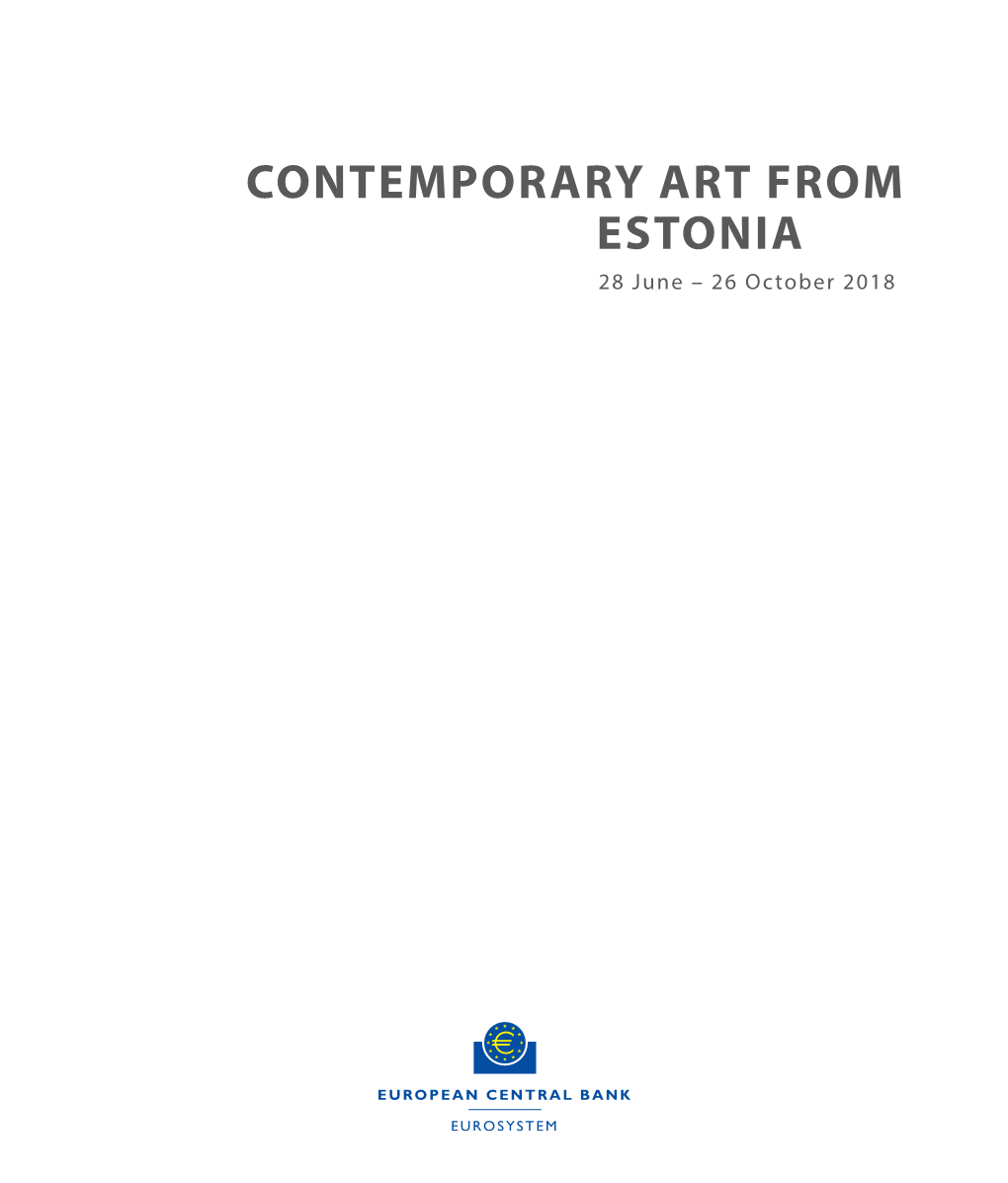 CONTEMPORARY ART from ESTONIA 28 June – 26 October 2018