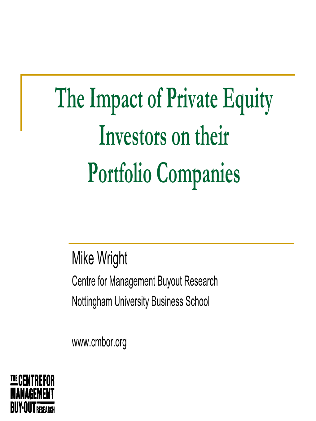 The Impact of Private Equity Investors on Their Portfolio Companies