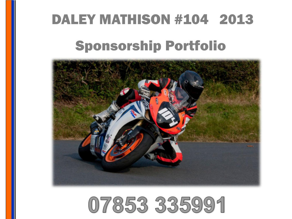 DALEY MATHISON #104 2013 Sponsorship Portfolio DALEY MATHISON #104