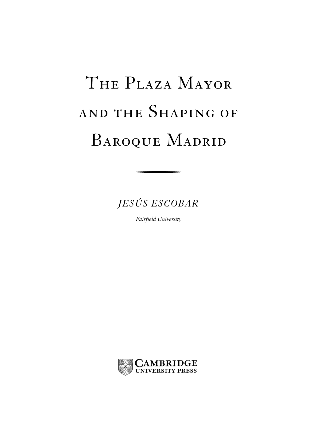 The Plaza Mayor and the Shaping of Baroque Madrid