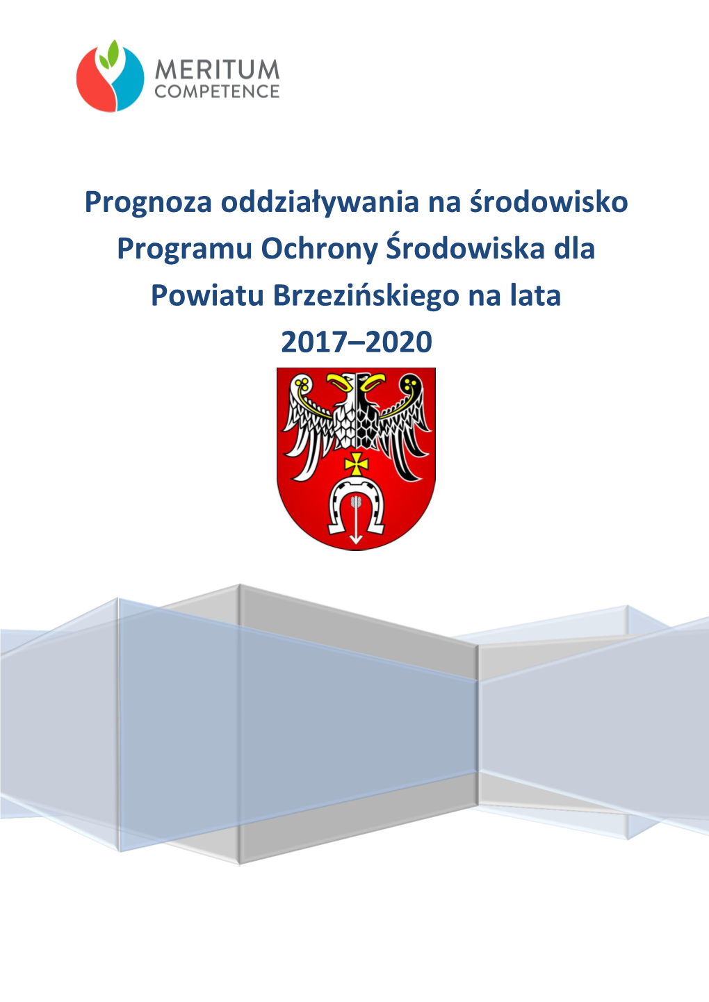 Prognoza Oddziaływania Na Środowisko Programu Ochrony Środowiska Dla Powiatu Brzezińskiego Na Lata 2017–2020