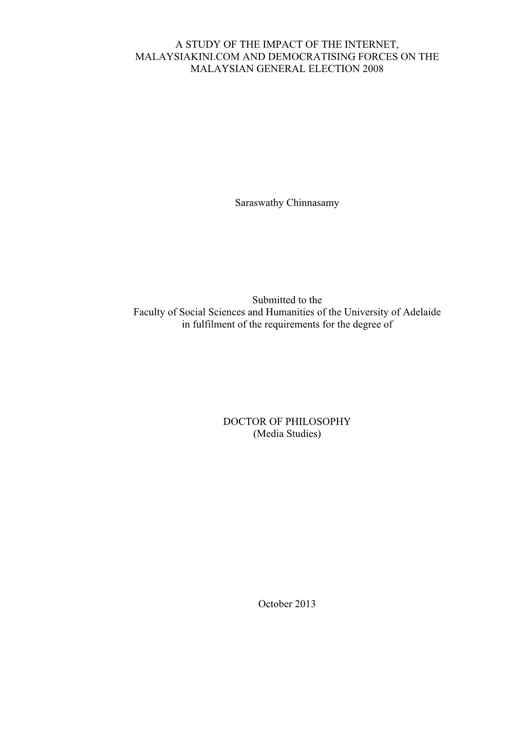 A Study of the Impact of the Internet, Malaysiakini.Com and Democratising Forces on the Malaysian General Election 2008