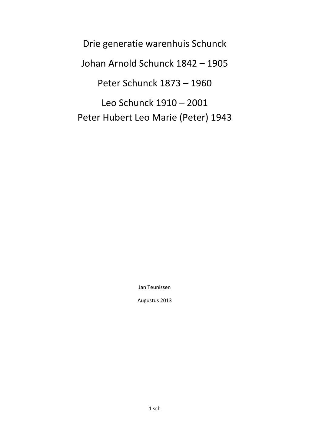 1960 Leo Schunck 1910 – 2001 Peter Hubert Leo Marie (Peter) 1943