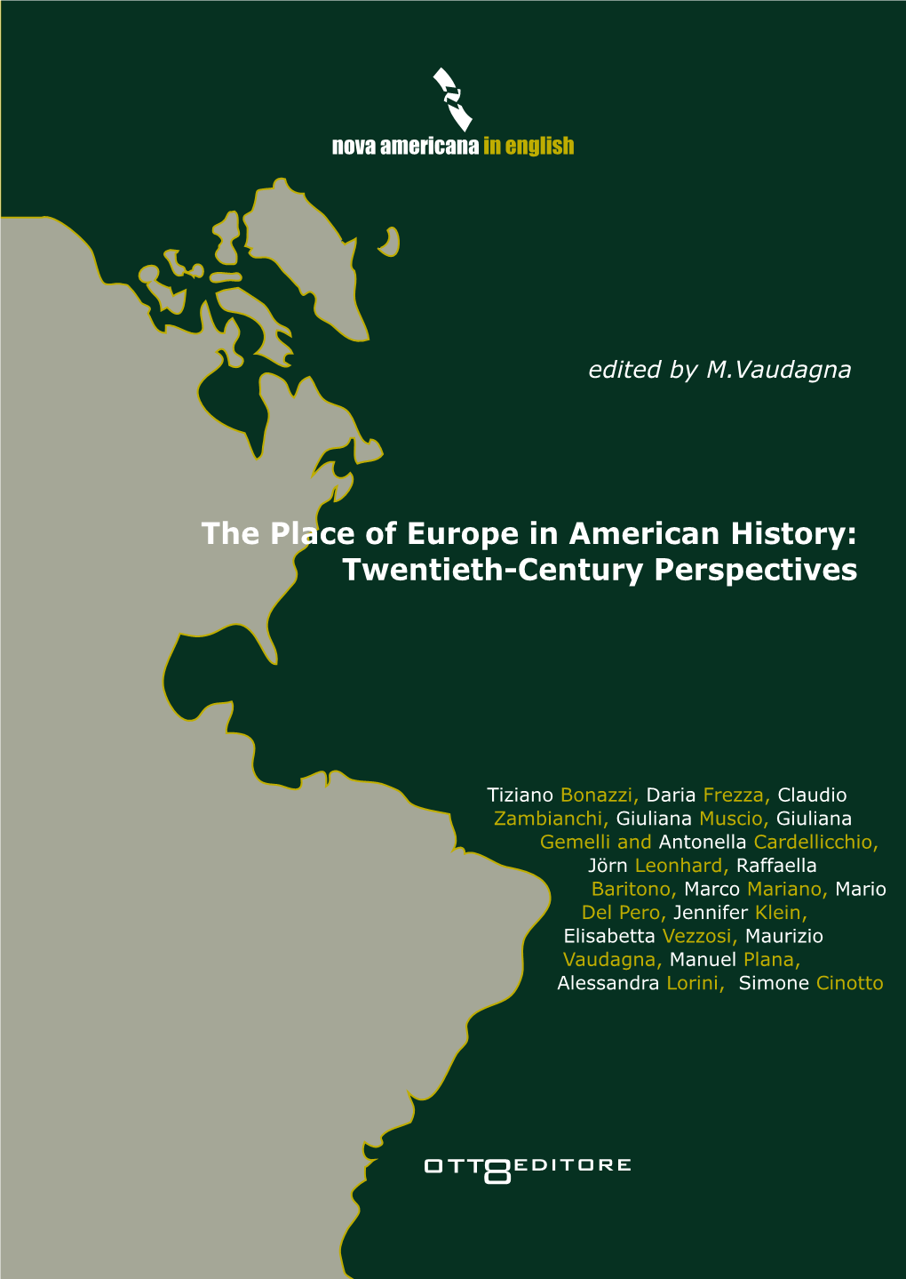 The Place of Europe in American History: Twentieth-Century Perspectives Edited by M