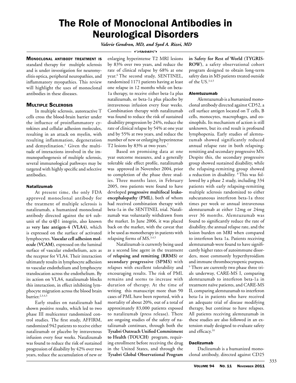 The Role of Monoclonal Antibodies in Neurological Disorders Valerie Gendron, MD, and Syed A