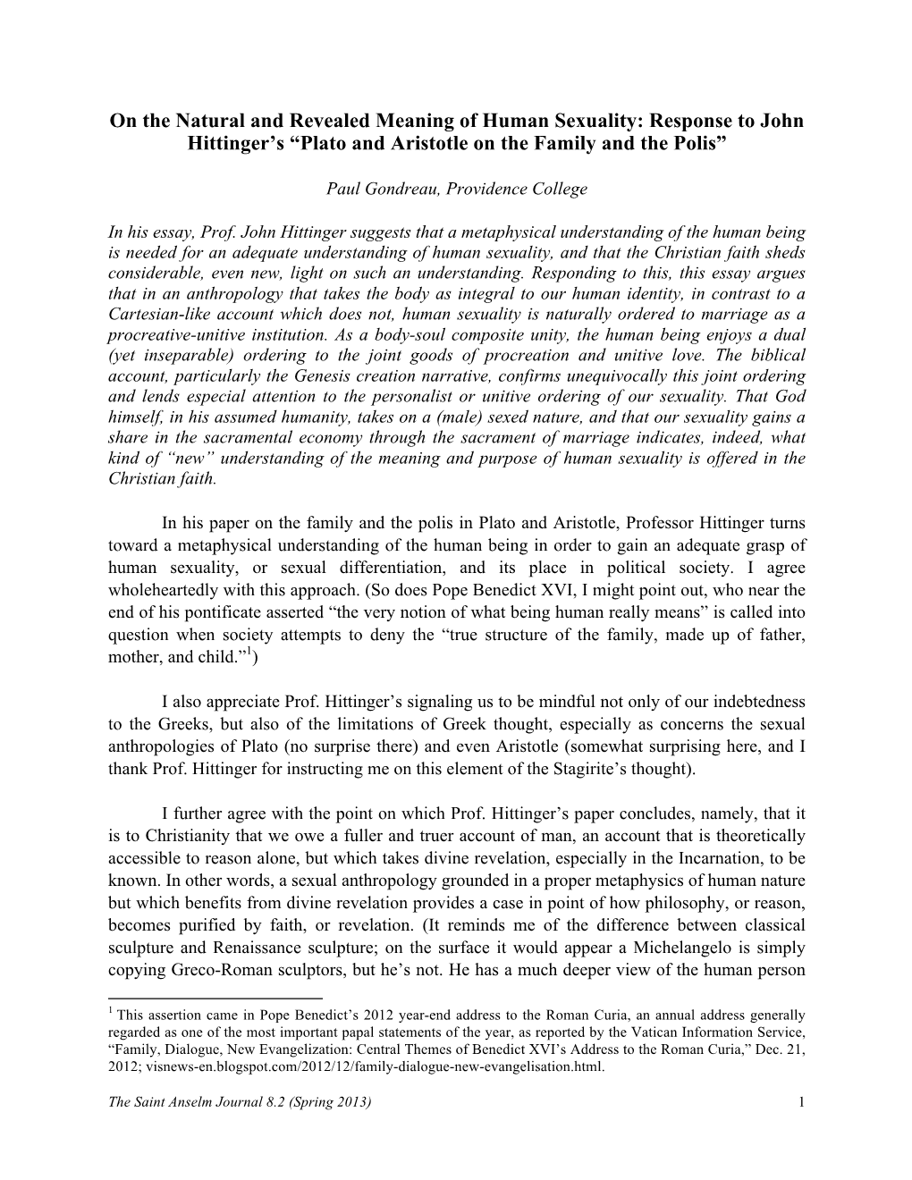 On the Natural and Revealed Meaning of Human Sexuality: Response to John Hittinger's “Plato and Aristotle on the Family