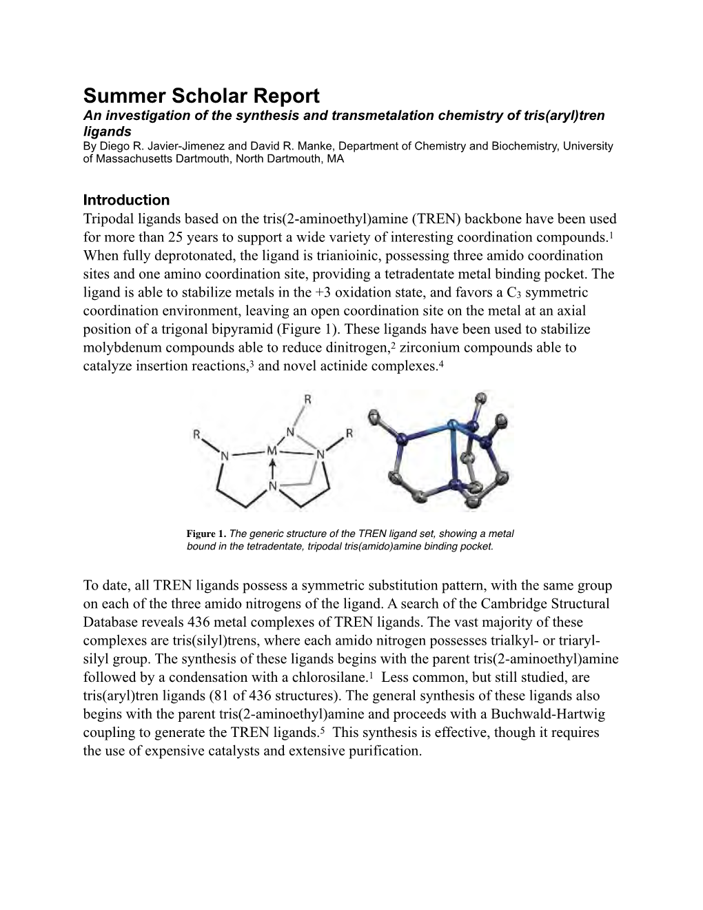 Summer Scholar Report an Investigation of the Synthesis and Transmetalation Chemistry of Tris(Aryl)Tren Ligands by Diego R