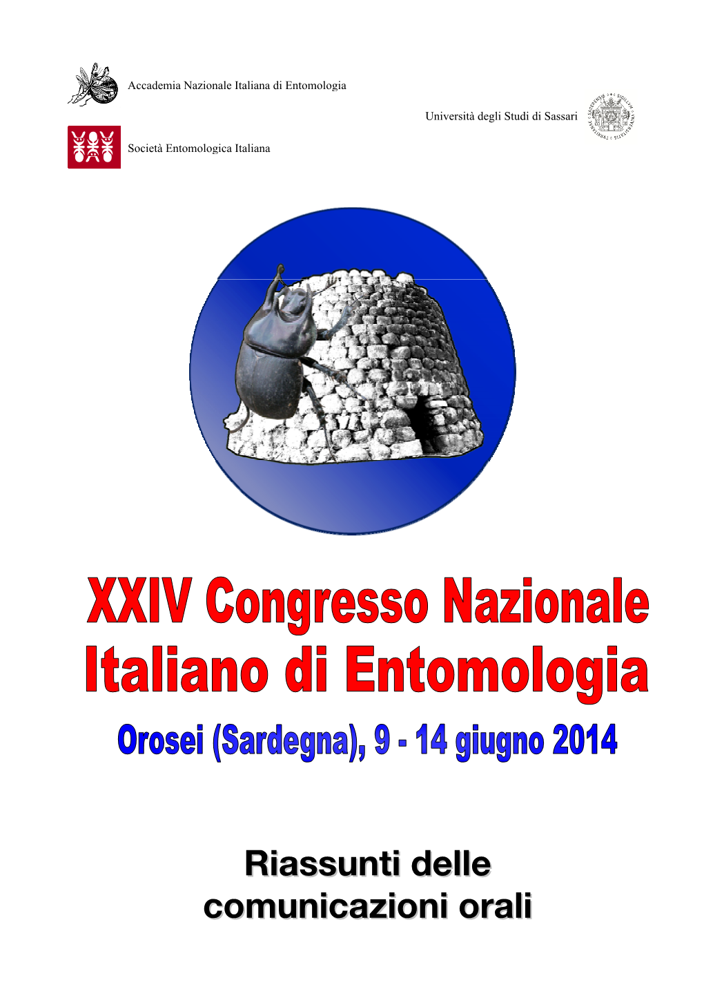 Riassunti Delle Comunicazioni Orali Presentate in Occasione Del XXIV Congresso Nazionale Italiano Di Entomologia