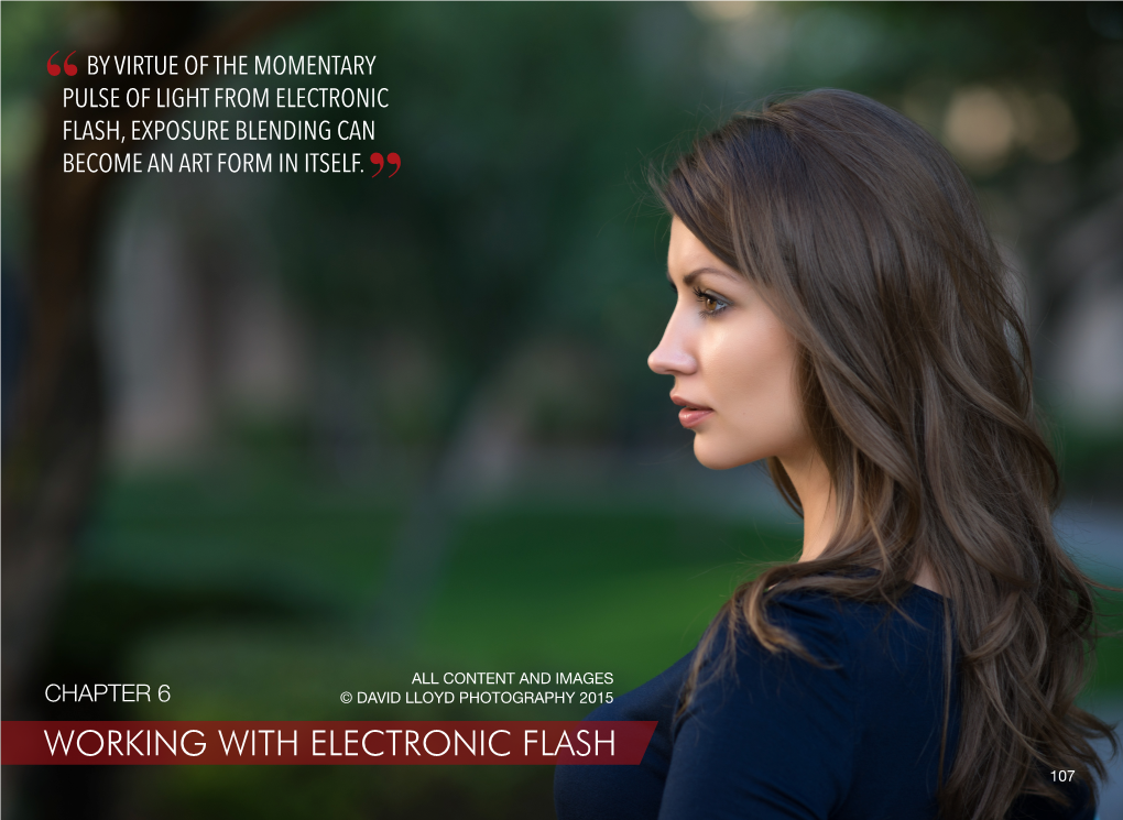 WORKING with ELECTRONIC FLASH 107 MODEL: PAULINA SILVA Unlike Leaf Shutters, Focal Plane Shutters Have a Max PHOTOGRAPHY: X-Sync Speed of 1/200