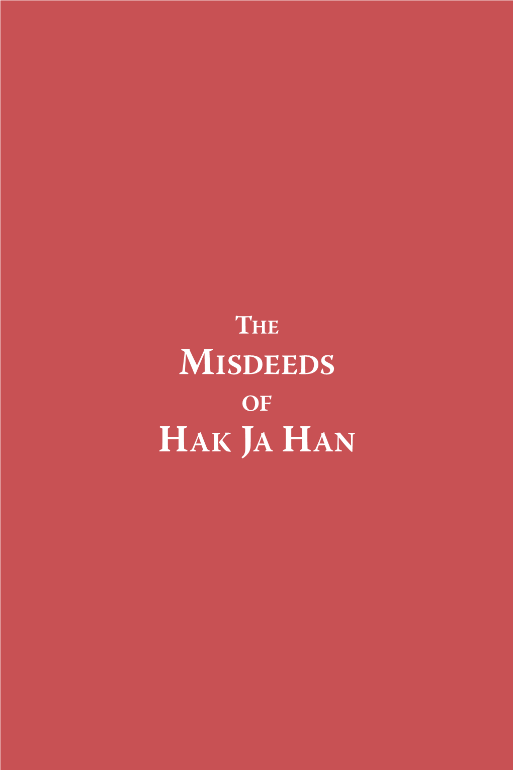 The Misdeeds of Hak Ja Han