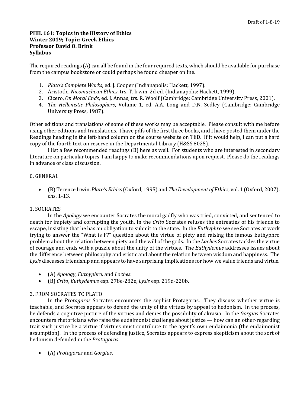 PHIL 161: Topics in the History of Ethics Winter 2019; Topic: Greek Ethics Professor David O