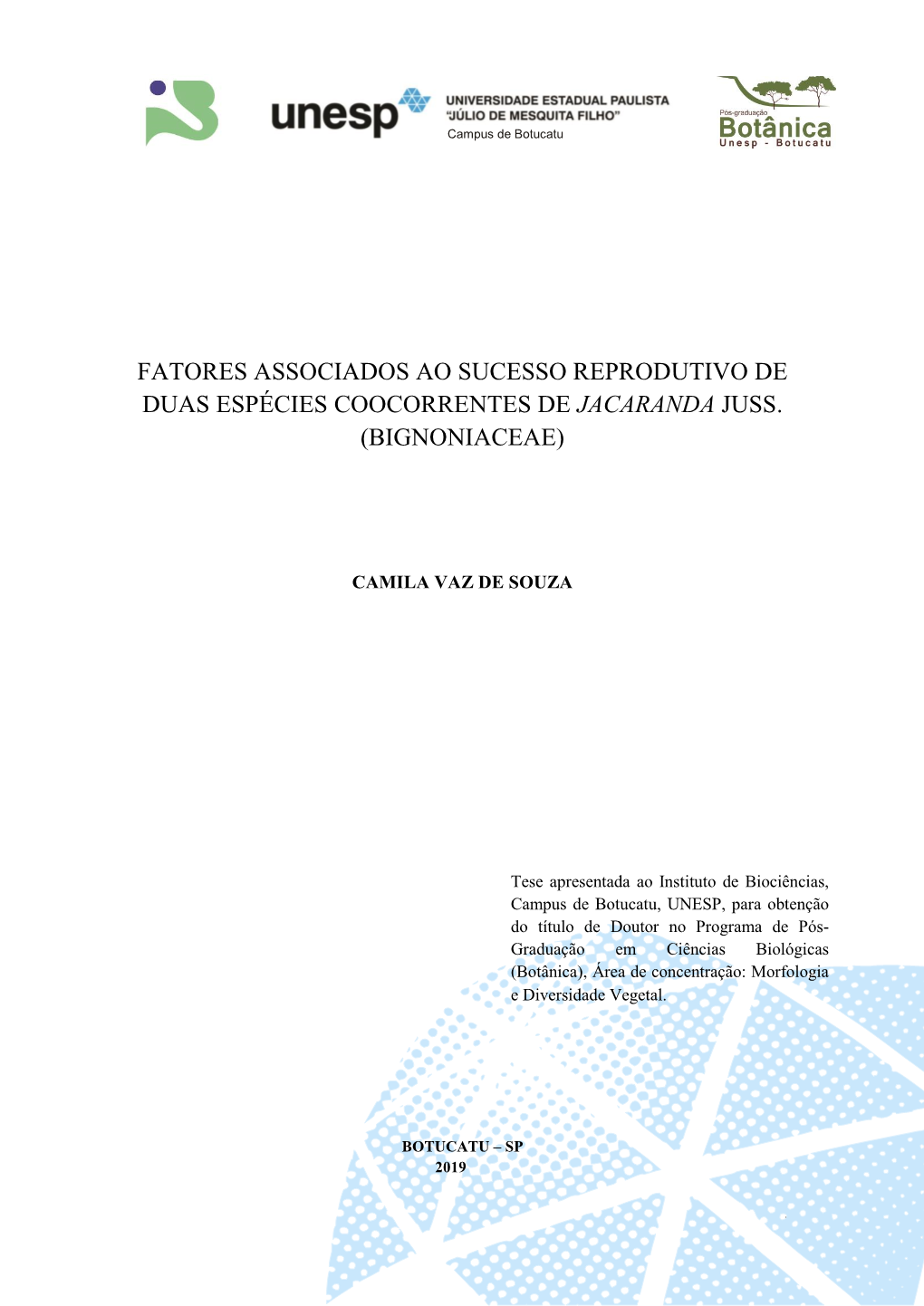 Fatores Associados Ao Sucesso Reprodutivo De Duas Espécies Coocorrentes De Jacaranda Juss. (Bignoniaceae)