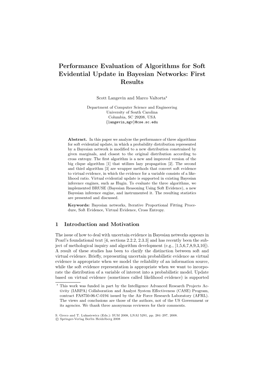 Performance Evaluation of Algorithms for Soft Evidential Update in Bayesian Networks: First Results